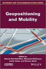 Geopositioning and Mobility - Ahmed (University of Picardie Jules Verne Nait-Sidi-Moh ; Mohamed (Aalto University Bakhouya ; Jaafar (UTBM Gaber - 9781848215672