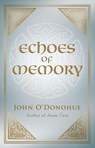 Echoes of Memory - John O'Donohue - 9781848270749