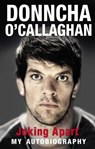 Joking Apart - Donncha O'Callaghan - 9781848270978