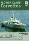 Flower Class Corvettes: Shipcraft Special - John Lambert ; Les Brown - 9781848320642