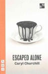Escaped Alone - Caryl Churchill - 9781848425491