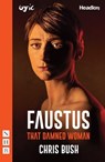 Faustus: That Damned Woman - Chris Bush - 9781848429314
