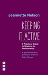 Keeping It Active: A Practical Guide to Rhetoric in Performance - Jeannette Nelson - 9781848429369