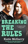 Breaking the Rules - Katie McGarry - 9781848453579