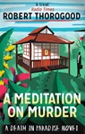 A Meditation On Murder - Robert Thorogood - 9781848453715