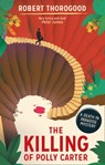 The Killing Of Polly Carter - Robert Thorogood - 9781848454439