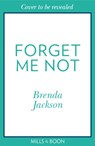 Forget Me Not - Brenda Jackson - 9781848458604