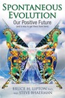 Spontaneous Evolution - Bruce H. Lipton ; Steve Bhaerman - 9781848503052