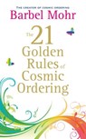 The 21 Golden Rules for Cosmic Ordering - Barbel Mohr - 9781848504752