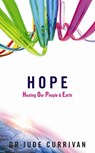 HOPE - Healing Our People & Earth - Jude Currivan Ph.D. - 9781848506473