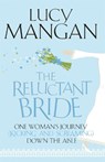 The Reluctant Bride - Lucy Mangan - 9781848540699
