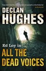 All the Dead Voices - Declan Hughes - 9781848542228