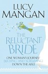 The Reluctant Bride - Lucy Mangan - 9781848543591