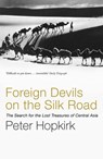 Foreign Devils on the Silk Road - Peter Hopkirk - 9781848546325