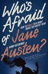 Who's Afraid of Jane Austen? How to Really Talk About Books You Haven't Read - Henry Hitchings - 9781848547193