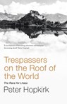 Trespassers on the Roof of the World - Peter Hopkirk - 9781848547261