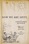 Now We Are Sixty - Christopher Matthew - 9781848547889