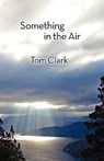 Something in the Air - Tom Clark - 9781848611085