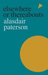 Elsewhere or Thereabouts - Alasdair Paterson - 9781848613270