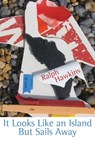 It Looks Like an Island but Sails Away - Ralph Hawkins - 9781848614208