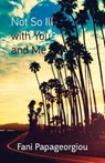 Not So Ill with You and Me - PAPAGEORGIOU,  Fani - 9781848614383