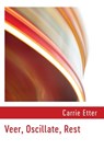 Veer, Oscillate, Rest - Carrie Etter - 9781848619814