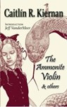 The Ammonite Violin and Others - Caitlin R. Kiernan - 9781848638518