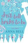 Don't Tell the Brides-to-Be - Anna Bell - 9781848663688