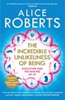 The Incredible Unlikeliness of Being - Alice Roberts - 9781848664791