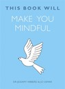 This Book Will Make You Mindful - Jessamy Hibberd ; Jo Usmar - 9781848669628