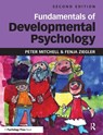 Fundamentals of Developmental Psychology - Peter (University of Nottingham) Mitchell ; Fenja (University of Lincoln) Ziegler - 9781848720510