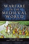 Warfare in the Medieval World - Brian Todd Carey ; Joshua B. Allfree ; John Cairns - 9781848846326
