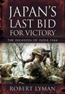 Japan's Last Bid for Victory - Robert Lyman - 9781848849464