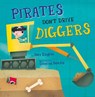Pirates Don't Drive Diggers - Alex English ; Duncan Beedie - 9781848861732