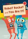 Robot Rocket and You Are It! - Rebecca Colby - 9781848868762