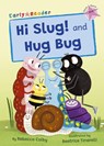 Hi Slug! and Hug Bug - Rebecca Colby - 9781848869226
