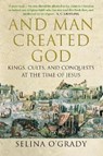 And Man Made God - O'Grady, Selina - 9781848874305