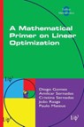 A Mathematical Primer on Linear Optimization - Diogo Gomes ; Amilcar Sernadas ; Cristina Sernadas - 9781848903159