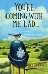 You're Coming With Me Lad - Mike Pannett - 9781848946477
