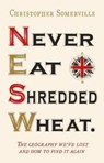 Never Eat Shredded Wheat - Christopher Somerville - 9781848948693