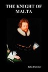 The Knight of Malta - John Fletcher - 9781849021708