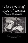 The Letters of Queen Victoria A Selection From He R Ma J E S T Y ' S Correspondence Between the Years 1837 and 1861 - Queen Victoria - 9781849023795