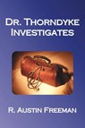 Dr. Thorndyke Investigates - R. Austin Freeman - 9781849024402