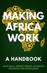Making Africa Work - Greg Mills ; Chief Olusegun Obasanjo ; Jeffrey Herbst ; Dickie Davis - 9781849048736
