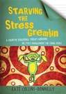 Starving the Stress Gremlin - Kate Collins-Donnelly - 9781849053402