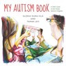 My Autism Book - Tamar Levi ; Gloria Dura-Vila - 9781849054386