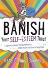 Banish Your Self-Esteem Thief - Kate Collins-Donnelly - 9781849054621
