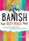 Banish Your Body Image Thief - Kate Collins-Donnelly - 9781849054638