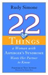 22 Things a Woman with Asperger's Syndrome Wants Her Partner to Know - Rudy Simone - 9781849058834