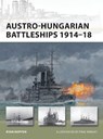 Austro-Hungarian Battleships 1914–18 - Ryan K. Noppen - 9781849086882